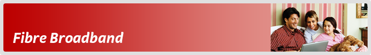 Fibre Broadband Fibre Broadband